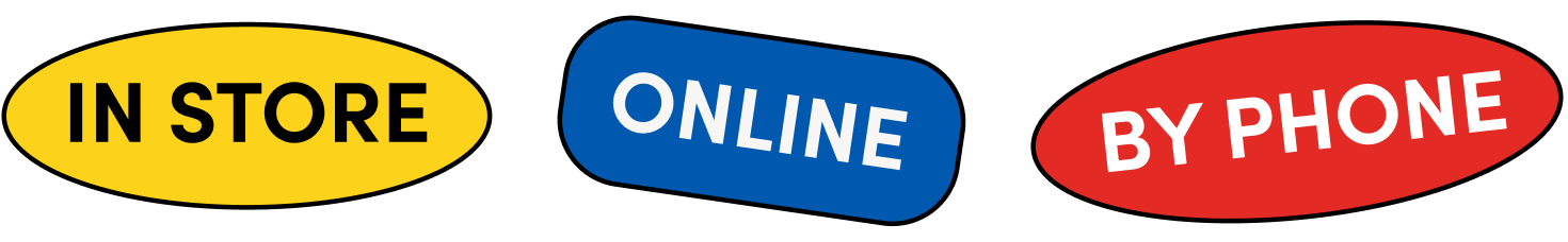 In store, online, and by phone.